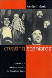 Cover Art for 9780299176341, Creating Spaniards by Sandie Holguin