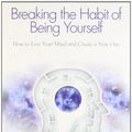 Cover Art for 9789381431269, Breaking the Habit of Being Yourself: How To Lose Your Mind and Create a New One by Joe Dispenza