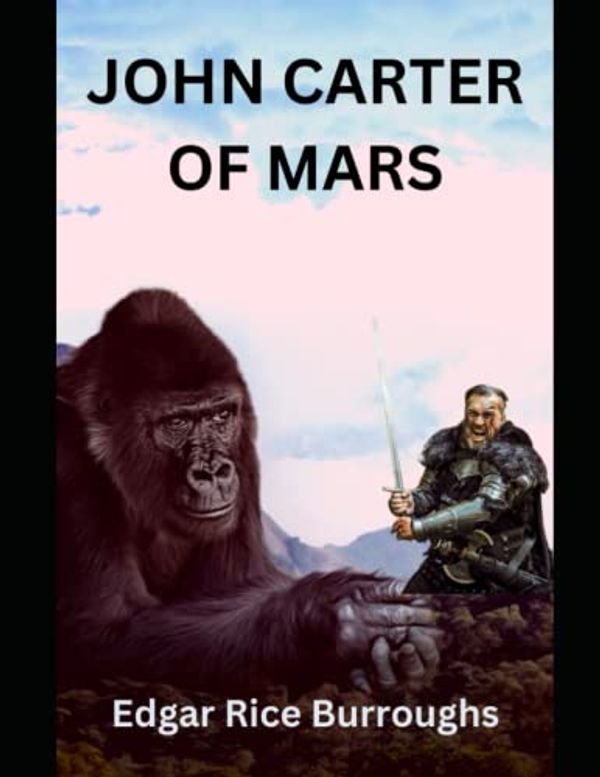 Cover Art for 9798376516003, John Carter of Mars by Edgar Rice Burroughs