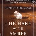 Cover Art for 9781407052472, The Hare With Amber Eyes: A Hidden Inheritance by Edmund De Waal