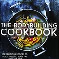 Cover Art for 9781508807230, The Bodybuilding Cookbook: 100 Delicious Recipes To Build Muscle, Burn Fat And Save Time (The Build Muscle, Get Shredded, Muscle & Fat Loss Cookbook Series) by Jason Farley