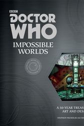 Cover Art for 9781849909662, Doctor Who: Impossible Worlds by Stephen Nicholas, Mike Tucker