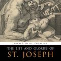 Cover Art for 9781684222858, The Life and Glories of St. Joseph by Edward Healy Thompson