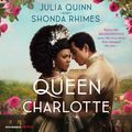 Cover Art for 9780063307162, Queen Charlotte by Julia Quinn, Shonda Rhimes