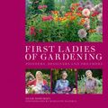 Cover Art for 9781781011959, First Ladies of Gardening by Heidi Howcroft, Marianne Majerus