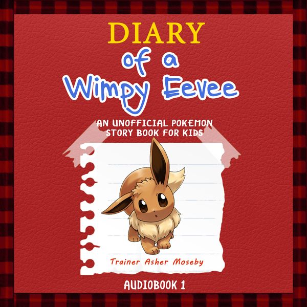 Cover Art for B01MG997HC, Pokemon Go: Diary of a Wimpy Eevee: An Unofficial Pokemon Story Book For Kids (Unabridged) by Unknown