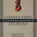 Cover Art for 9780066619972, Consulting Demons: inside the Unscrupulous World of Global Corporate Consulting by Lewis Pinault