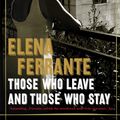Cover Art for 9781922182371, Those Who Leave and Those Who Stay:The Neapolitan Novels, Book Three by Elena Ferrante
