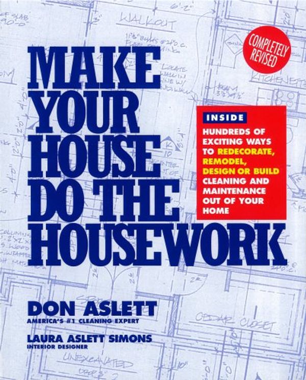 Cover Art for 9780937750339, Make Your House Do the Housework by Don Aslett with Laura Aslett Simons