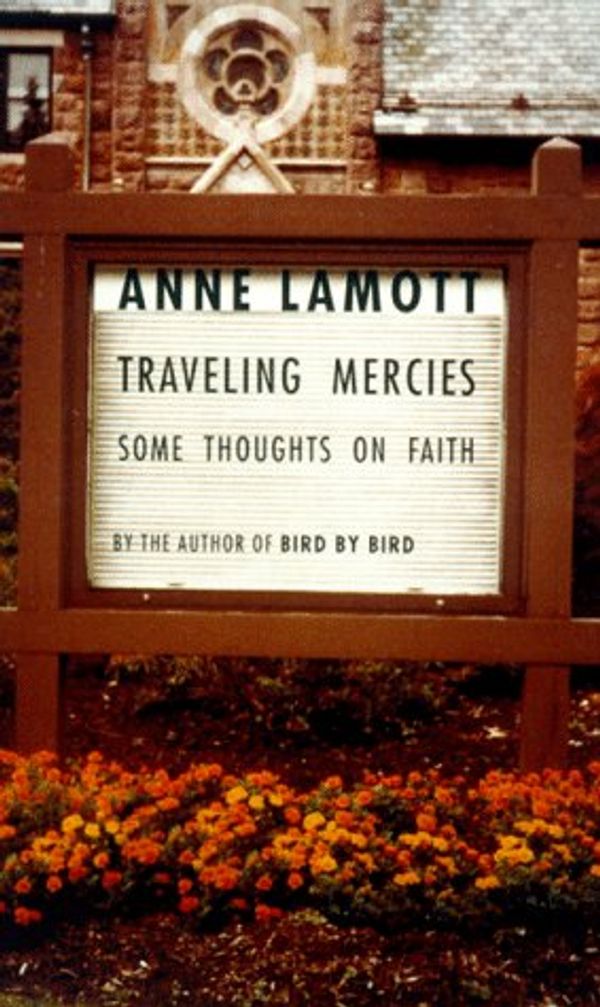 Cover Art for 9780679442400, Traveling Mercies: Some Thoughts on Faith by Anne Lamott