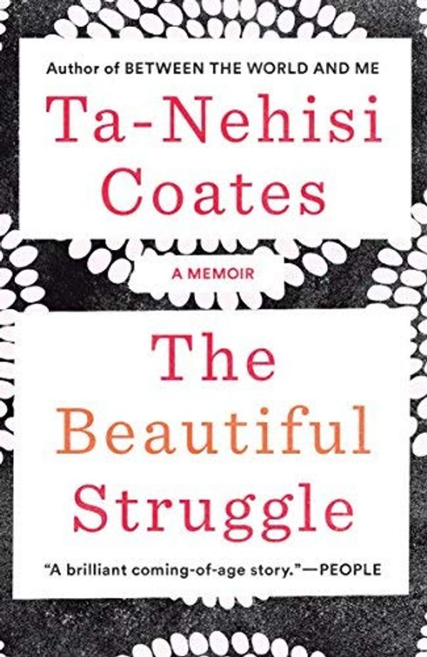 Cover Art for B0140ETFA2, The Beautiful Struggle: A Memoir by Ta-Nehisi Coates(2009-01-06) by Ta-Nehisi Coates