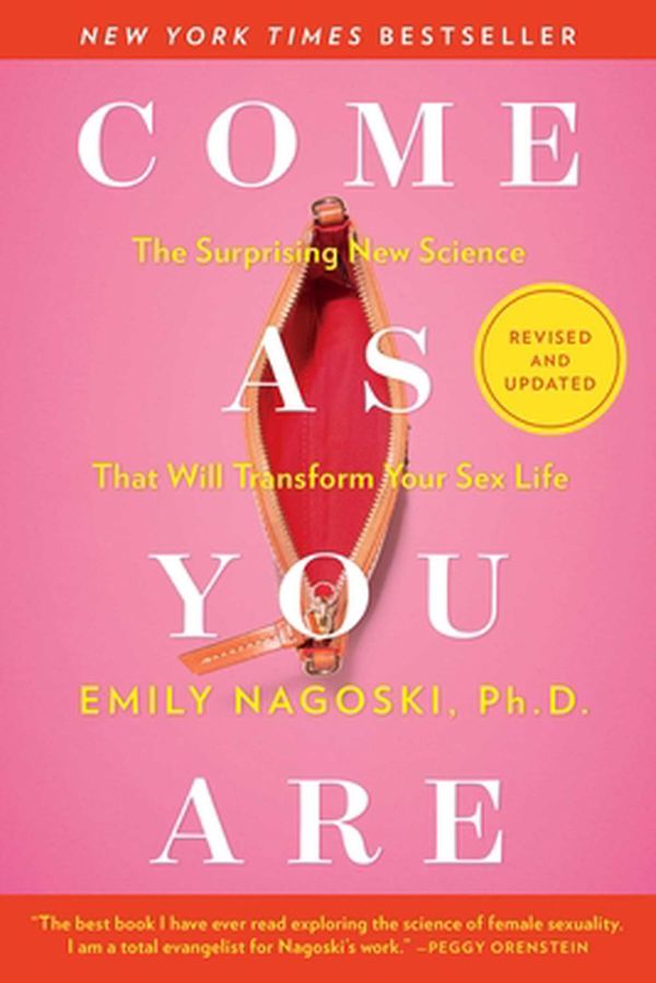 Cover Art for 9781982165314, Come as You Are: Revised and Updated: The Surprising New Science That Will Transform Your Sex Life by Emily Nagoski
