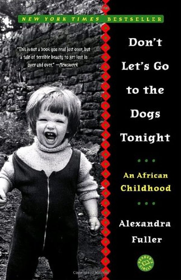 Cover Art for 9780330490191, Don't Let's Go to the Dogs Tonight by Alexandra Fuller