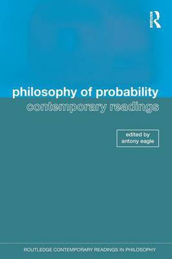 Cover Art for 9780415483872, Philosophy of Probability: Contemporary Readings by Antony Eagle