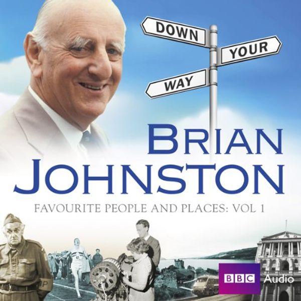 Cover Art for B003AO2E16, Brian Johnston's Down Your Way: Favourite People & Places Vol. 1 by Barry Johnston