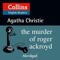 Cover Art for 9780008210489, The Murder of Roger Ackroyd: B2 (Collins Agatha Christie ELT Readers) by Agatha Christie