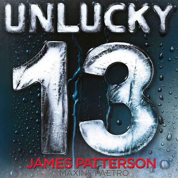 Cover Art for 9781448135271, Unlucky 13: (Women’s Murder Club 13) by James Patterson, January LaVoy