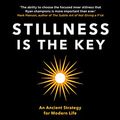 Cover Art for B07QY3CZ9L, Stillness is the Key: An Ancient Strategy for Modern Life by Ryan Holiday