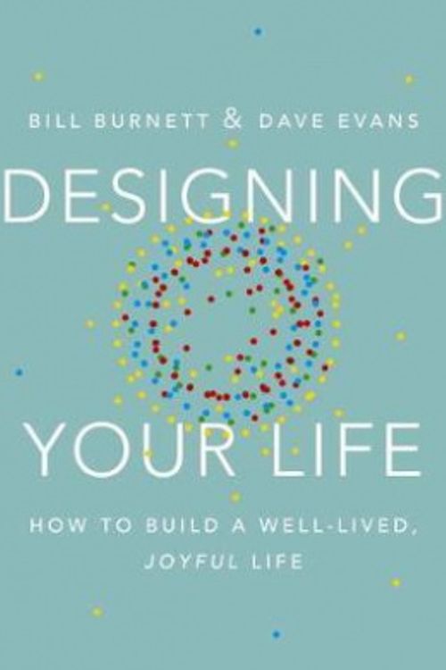 Cover Art for 9780451494085, Designing Your Life: How to Think Like a Designer and Build a Well-Lived, Joyful Life by Bill Burnett