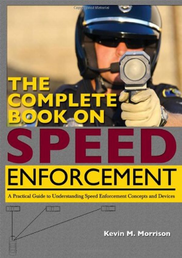 Cover Art for 9780398087333, The Complete Book on Speed Enforcement by Kevin M. Morrison