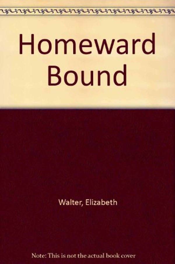 Cover Art for 9780312048549, Homeward Bound by Elizabeth Walter