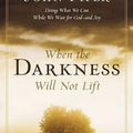 Cover Art for 9781844741847, When the Darkness Will Not Lift by John Piper