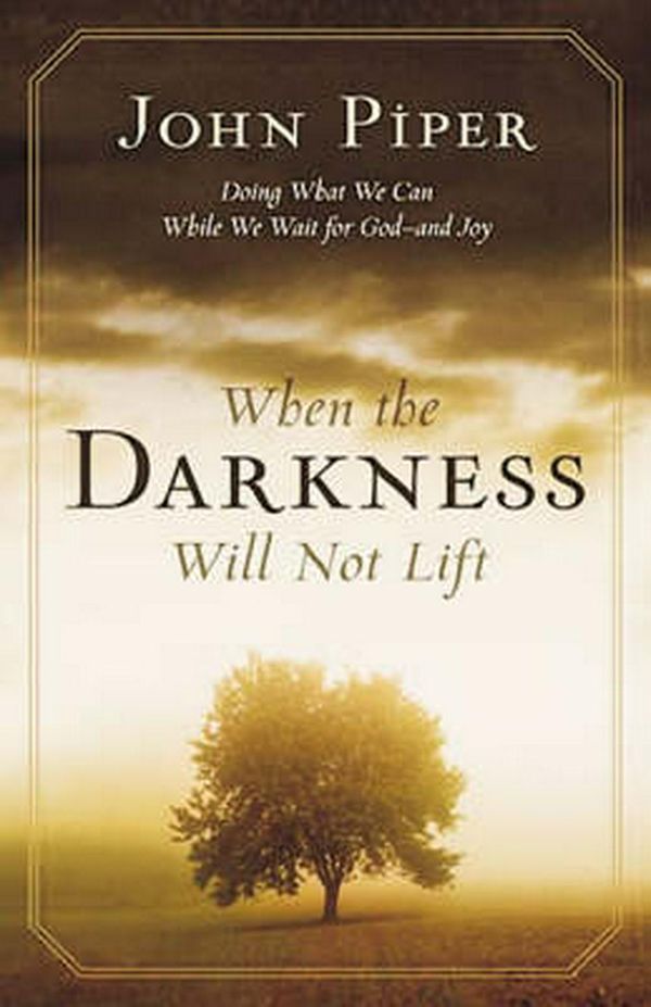 Cover Art for 9781844741847, When the Darkness Will Not Lift by John Piper