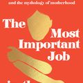 Cover Art for 9781760984069, The Most Important Job In The World by Gina Rushton