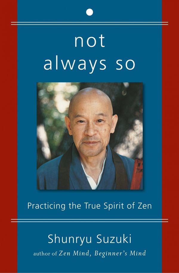 Cover Art for 9780060957544, Not Always So by Shunryu Suzuki