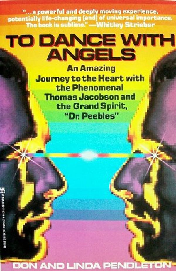 Cover Art for 9780821737552, To Dance With Angels: An Amazing Journey to the Heart With the Phenomenal Thomas Jacobson and the Grand Spirit, 'Dr. Peebles' by Don Pendleton