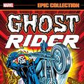 Cover Art for B09RSSW9VH, Ghost Rider Epic Collection: Hell On Wheels (Ghost Rider (1973-1983)) by Gary Friedrich, Tony Isabella, Doug Moench, Marv Wolfman, Len Wein