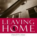 Cover Art for 9780231509121, Leaving Home by David Celani