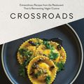 Cover Art for 9781579656782, Crossroads: Brilliant Recipes from the Restaurant That Is Reinventing Vegan Cuisine by Tal Ronnen