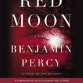Cover Art for 9781478952091, Red Moon by Benjamin Percy