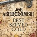 Cover Art for 9780575082458, Best Served Cold by Joe Abercrombie