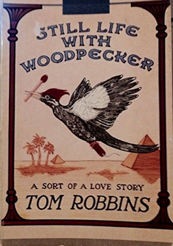 Cover Art for 9780283987144, Still Life with Woodpecker by Tom Robbins