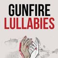 Cover Art for 9780645128932, Gunfire Lullabies by Nore Hoogstad