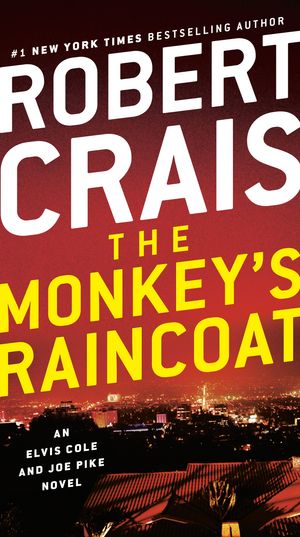 Cover Art for 9780593157985, The Monkey's Raincoat: An Elvis Cole and Joe Pike Novel by Robert Crais