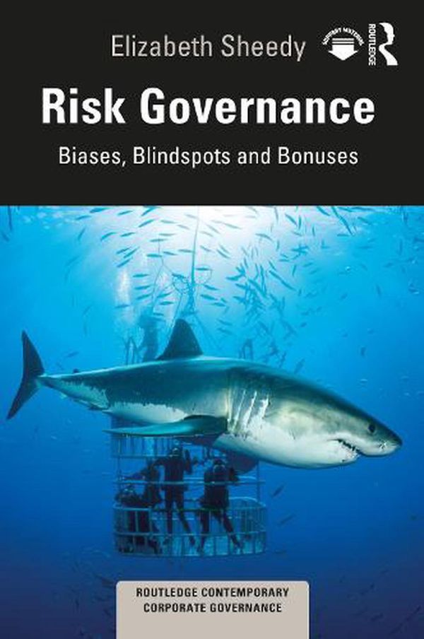 Cover Art for 9780367642655, Risk Governance: Biases, Blindspots and Bonuses by Elizabeth Sheedy
