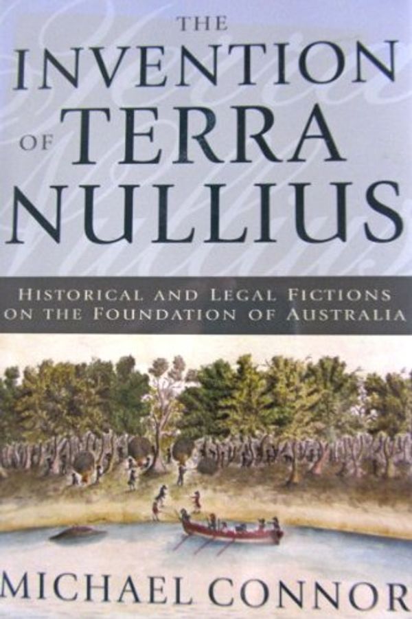 Cover Art for 9781876492168, The Invention of Terra Nullius by Michael Connor