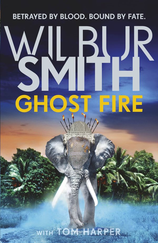 Cover Art for 9781785769436, Ghost Fire by Wilbur Smith, Tom Harper