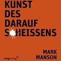 Cover Art for B01N53XGLD, Die subtile Kunst des Daraufscheißens (German Edition) by Mark Manson
