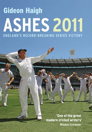 Cover Art for 9781845136888, Ashes 2011 by Gideon Haigh