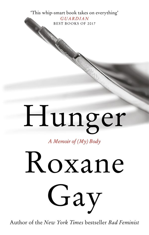 Cover Art for 9781472151124, Hunger: A Memoir of (My) Body by Roxane Gay
