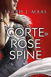 Cover Art for B07PB3LNY9, La corte di rose e spine (La serie della corte di rose e spine Vol. 1) (Italian Edition) by Unknown