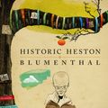 Cover Art for 9781408857571, Historic Heston by Heston Blumenthal