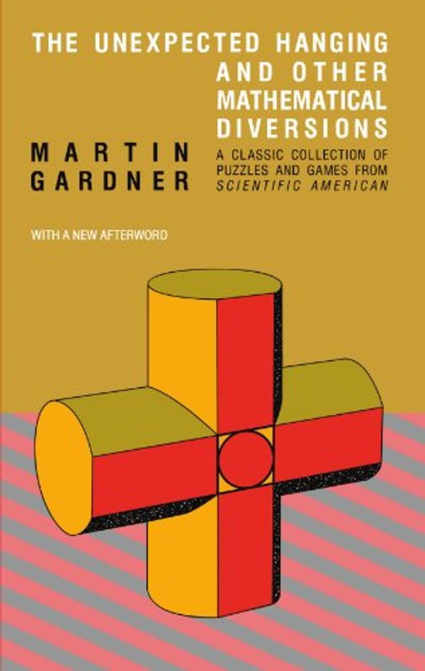 Cover Art for 9780226282565, The Unexpected Hanging and Other Mathematical Diversions by Martin Gardner