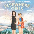 Cover Art for B08Q8T2ZRC, Elsewhere Girls by Emily Gale, Nova Weetman