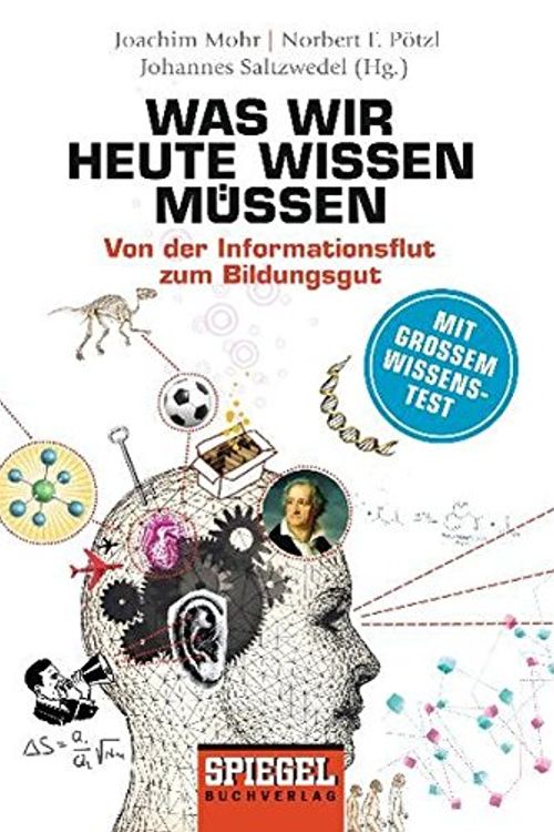 Cover Art for 9783442102365, Was wir heute wissen müssen by Joachim Mohr, Pötzl, Norbert F., Johannes Saltzwedel