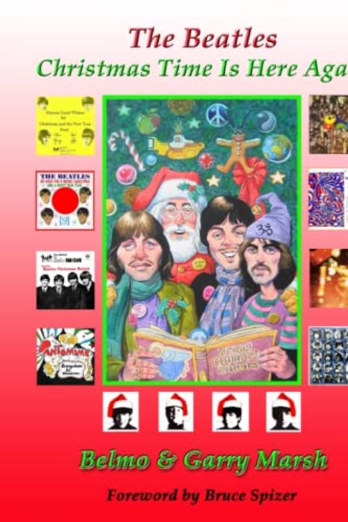 Cover Art for 9798425757180, The Beatles: Christmas Time Is Here Again by Belmo, Garry Marsh